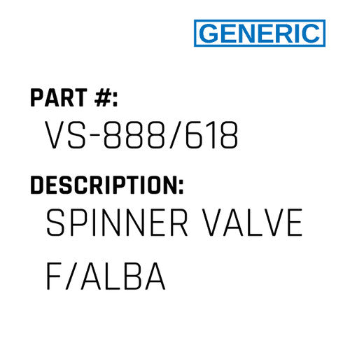 Spinner Valve F/Alba - Generic #VS-888/618