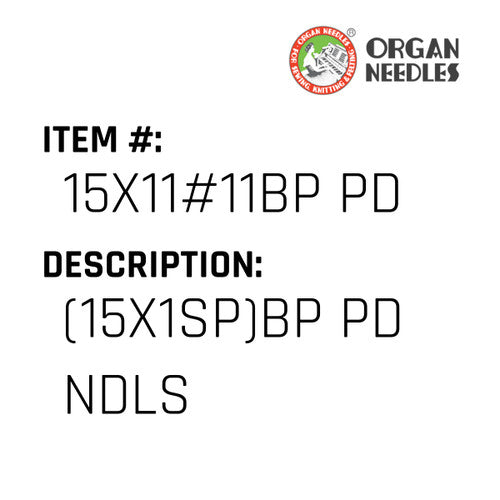 (15X1Sp)Bp Pd Ndls - Organ Needle #15X11#11BP PD