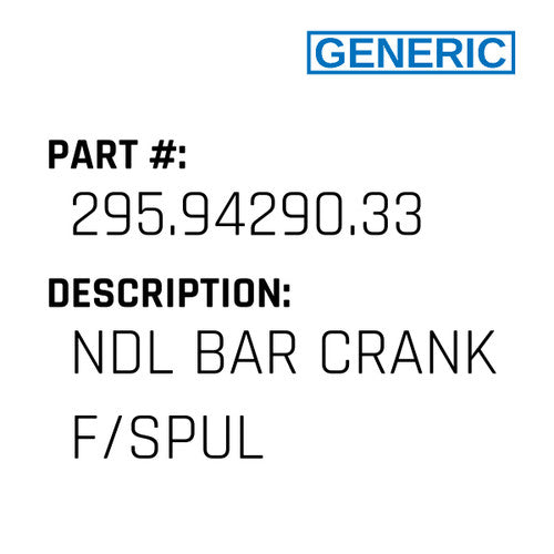 Ndl Bar Crank F/Spul - Generic #295.94290.33