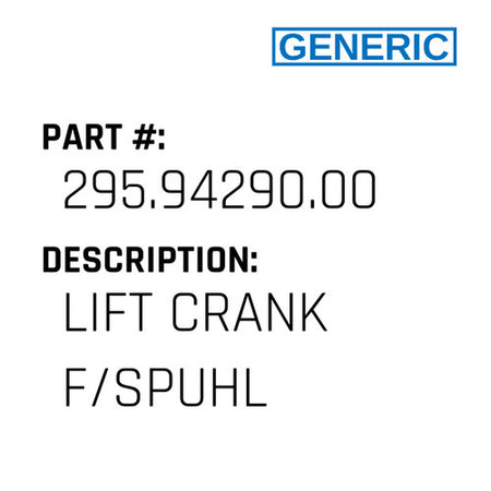 Lift Crank F/Spuhl - Generic #295.94290.00