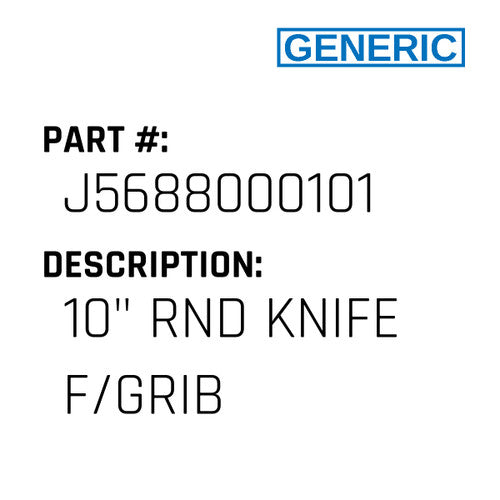 10" Rnd Knife F/Grib - Generic #J5688000101