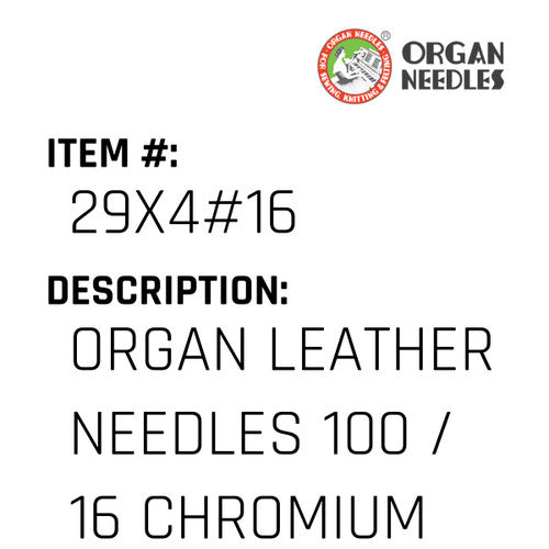 Organ Leather Needles 100 / 16 Chromium For Industrial Sewing Machines - Organ Needle #29X4#16