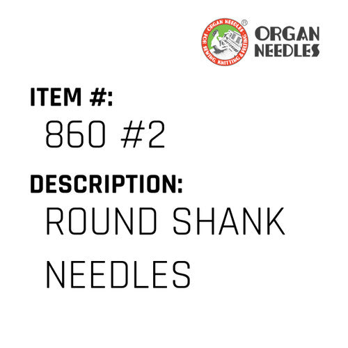 Round Shank Needles - Organ Needle #860 #2
