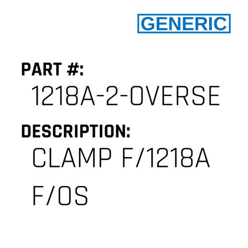 Clamp F/1218A F/Os - Generic #1218A-2-OVERSEWER