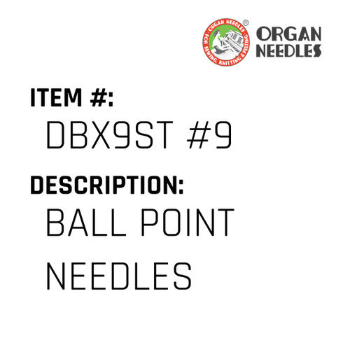 Ball Point Needles - Organ Needle #DBX9ST #9