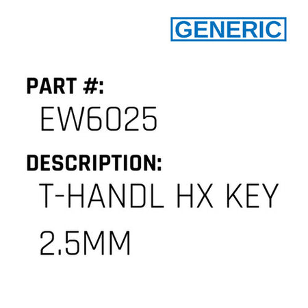 T-Handl Hx Key 2.5Mm - Generic #EW6025