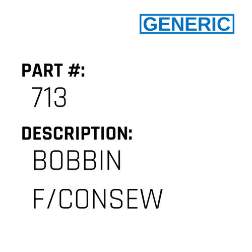 Bobbin F/Consew - Generic #713