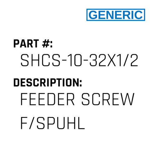 Feeder Screw F/Spuhl - Generic #SHCS-10-32X1/2