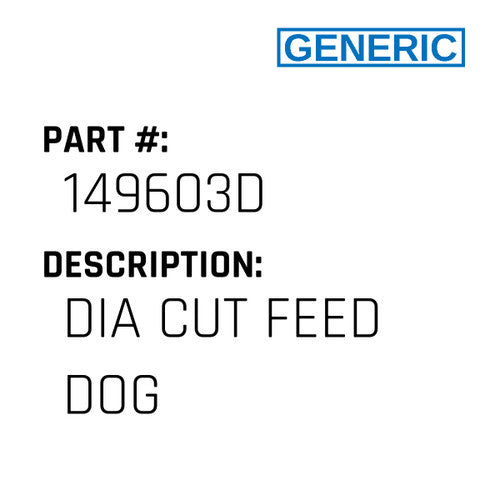 Dia Cut Feed Dog - Generic #149603D