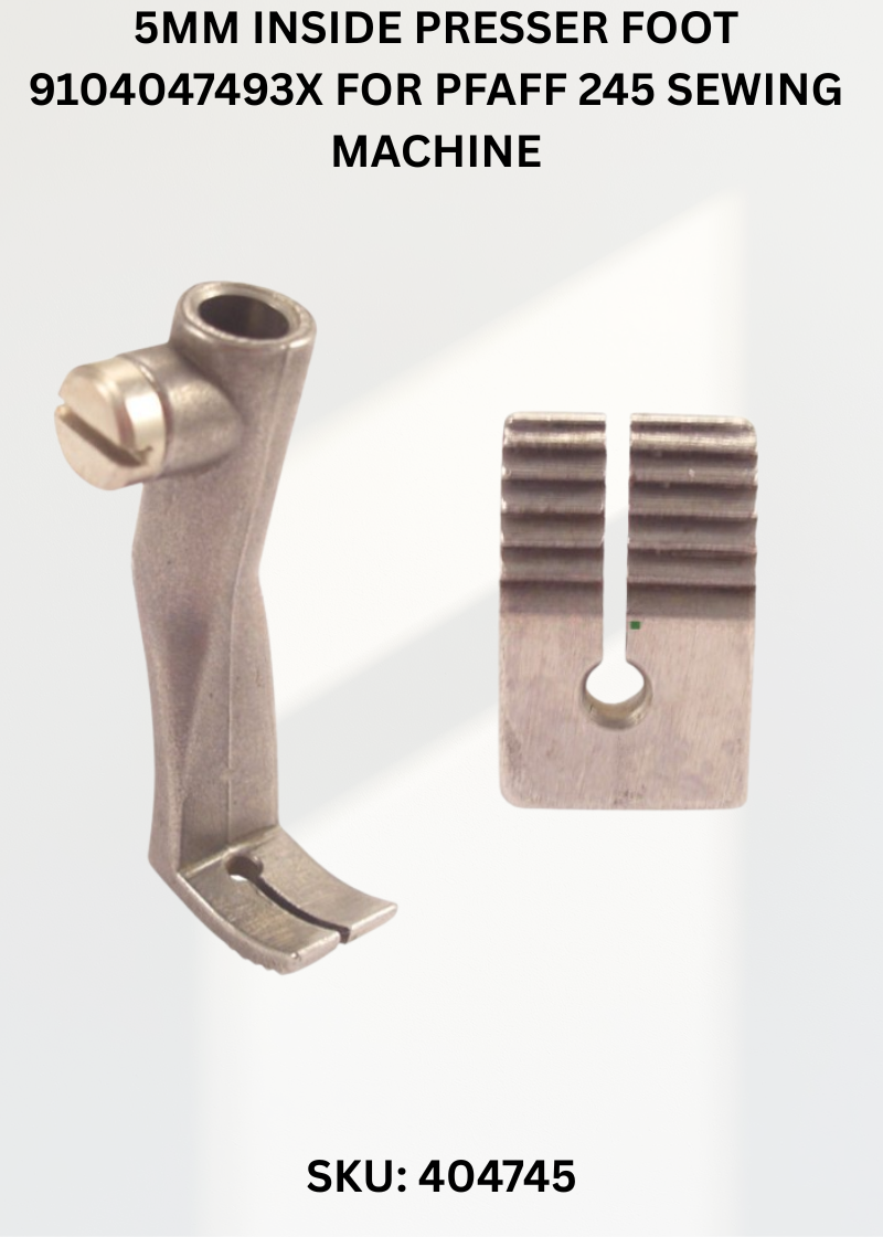 5MM Inside Presser Foot 9104047493X for Pfaff 245 Sewing Machine
