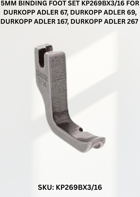 5Mm Binding Foot Set KP269BX3/16 for Durkopp Adler 67, Durkopp Adler 69, Durkopp Adler 167, Durkopp Adler 267 and Durkopp