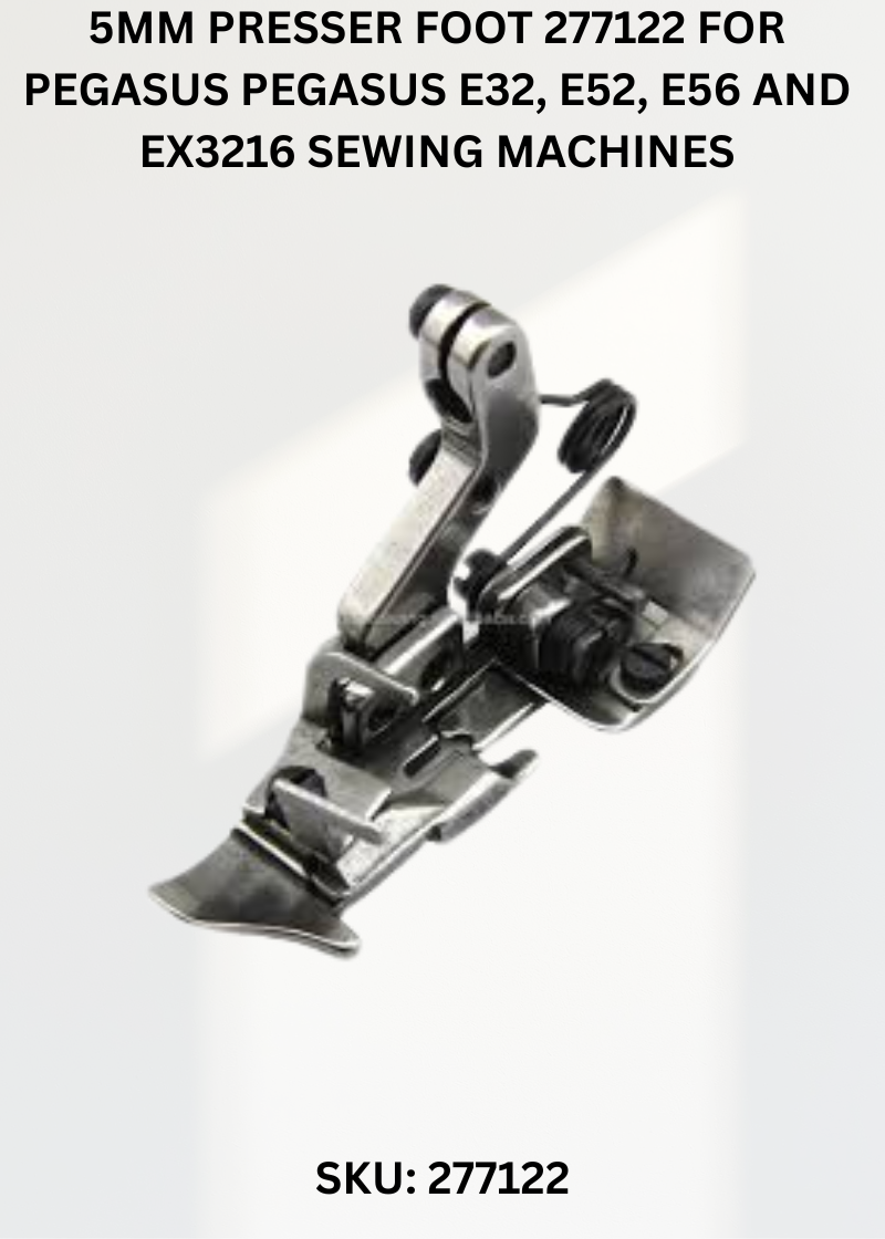 5Mm Presser Foot 277122 for Pegasus Pegasus E32, E52, E56 and EX3216 Sewing Machines