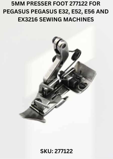 5Mm Presser Foot 277122 for Pegasus Pegasus E32, E52, E56 and EX3216 Sewing Machines