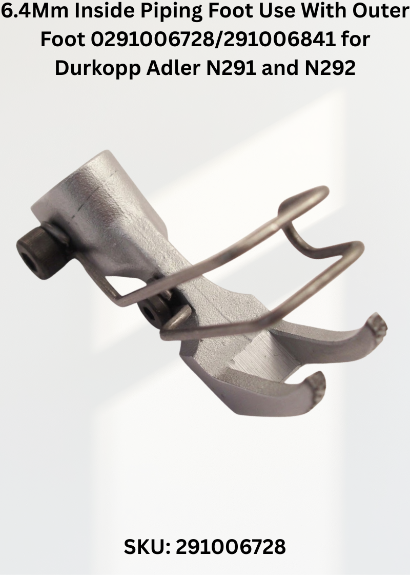 6.4Mm Inside Piping Foot Use With Outer Foot 0291006728/291006841 for Durkopp Adler N291 and N292 Sewing Machines