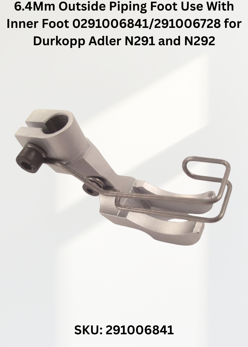 6.4Mm Outside Piping Foot Use With Inner Foot 0291006841/291006728 for Durkopp Adler N291 and N292 Sewing Machines