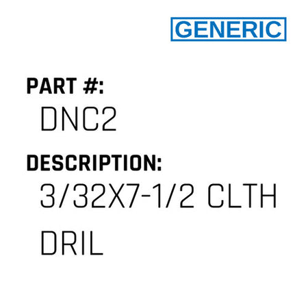 3/32X7-1/2 Clth Dril - Generic #DNC2