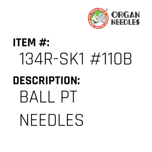 Ball Pt Needles - Organ Needle #134R-SK1 #110BP