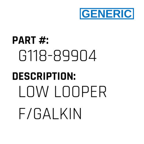 Low Looper F/Galkin - Generic #G118-89904