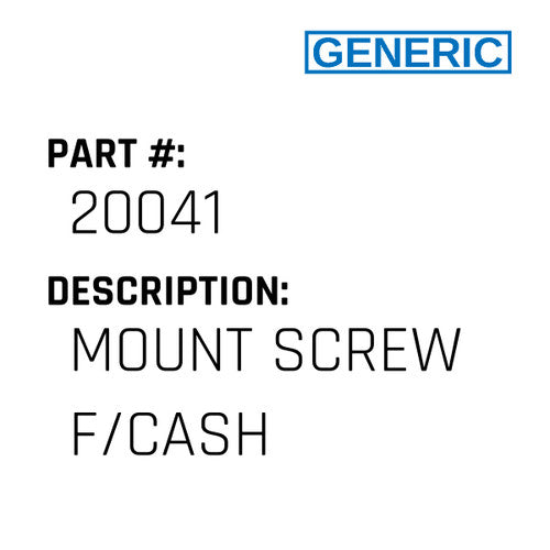 Mount Screw F/Cash - Generic #20041