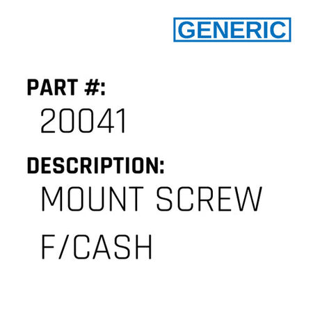 Mount Screw F/Cash - Generic #20041