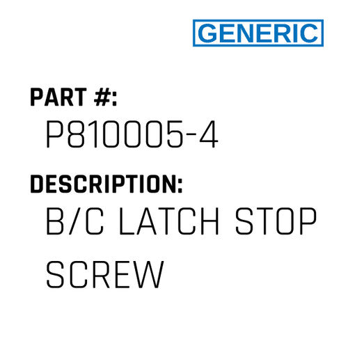 B/C Latch Stop Screw - Generic #P810005-4
