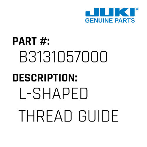 L-Shaped Thread Guide - Juki #B3131057000