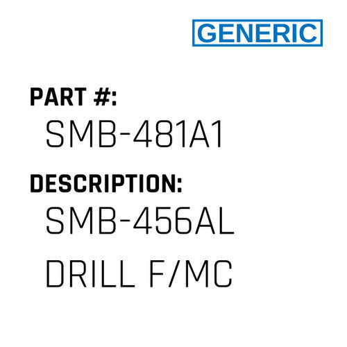 Smb-456Al Drill F/Mc - Generic #SMB-481A1