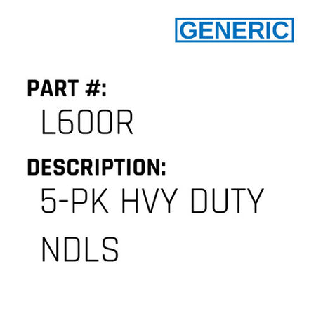 5-Pk Hvy Duty Ndls - Generic #L600R