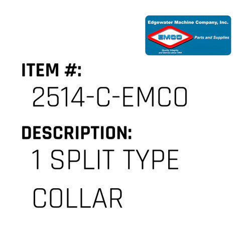 1 Split Type Collar - EMCO #2514-C-EMCO