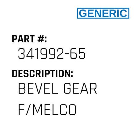 Bevel Gear F/Melco - Generic #341992-65