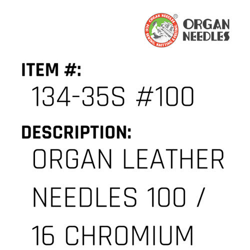 Organ Leather Needles 100 / 16 Chromium For Industrial Sewing Machines - Organ Needle #134-35S #100