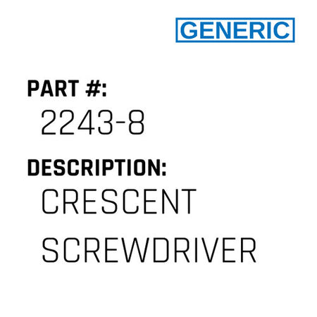Crescent Screwdriver - Generic #2243-8