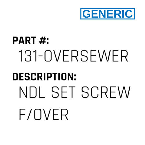 Ndl Set Screw F/Over - Generic #131-OVERSEWER