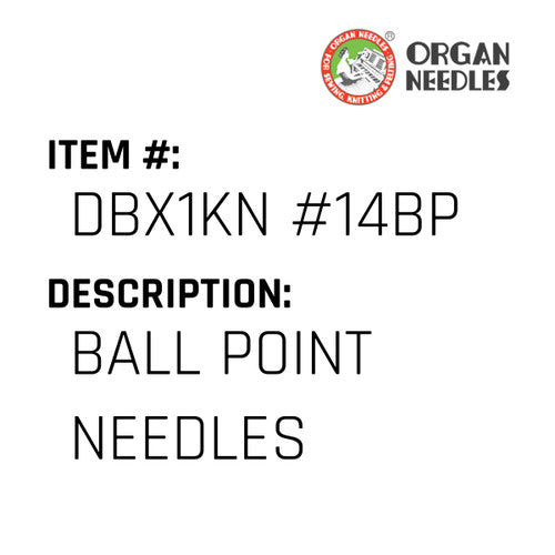 Ball Point Needles - Organ Needle #DBX1KN #14BP