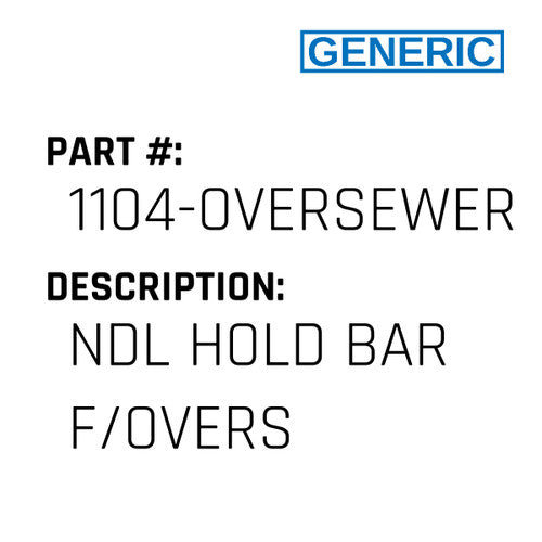 Ndl Hold Bar F/Overs - Generic #1104-OVERSEWER