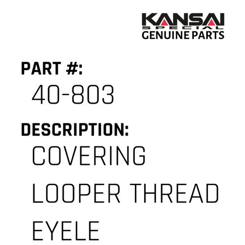 Covering Looper Thread Eyelet Assy - Kansai Special #40-803