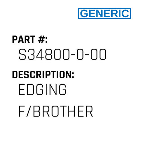 Edging F/Brother - Generic #S34800-0-00