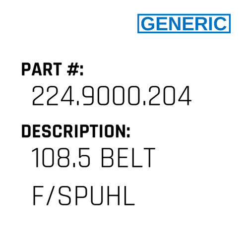 108.5 Belt F/Spuhl - Generic #224.9000.204