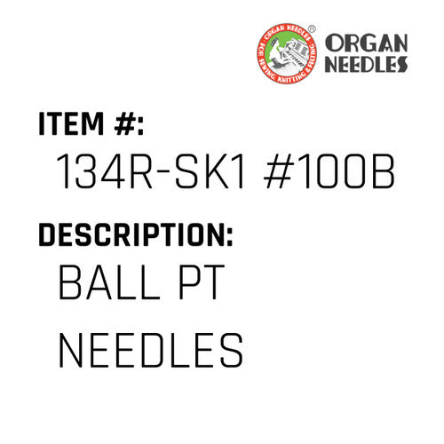 Ball Pt Needles - Organ Needle #134R-SK1 #100BP