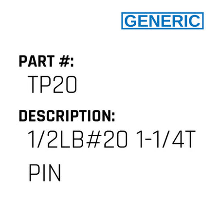 1/2Lb#20 1-1/4T Pin - Generic #TP20
