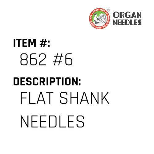 Flat Shank Needles - Organ Needle #862 #6
