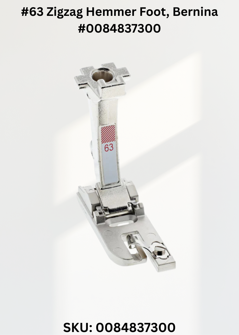 #63 Zigzag Hemmer Foot for Bernina 0084837300
