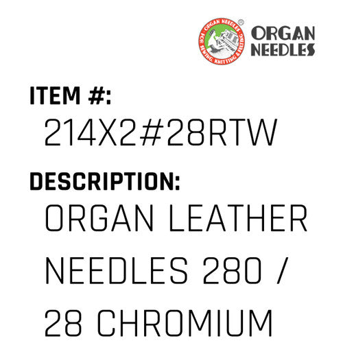 Organ Leather Needles 280 / 28 Chromium For Industrial Sewing Machines - Organ Needle #214X2#28RTW