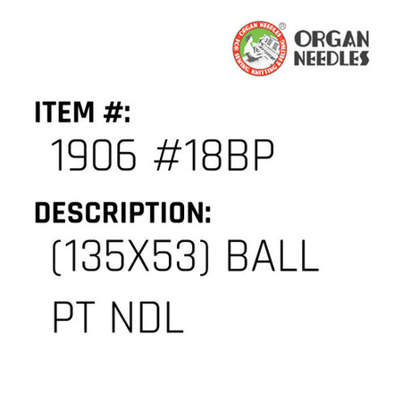 (135X53) Ball Pt Ndl - Organ Needle #1906 #18BP