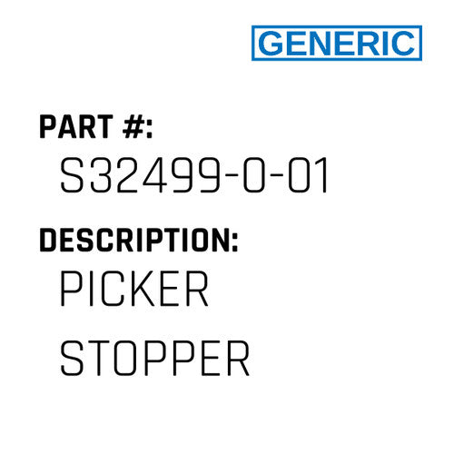 Picker Stopper - Generic #S32499-0-01
