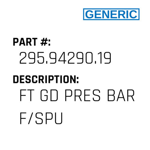 Ft Gd Pres Bar F/Spu - Generic #295.94290.19