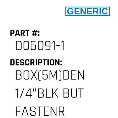 Box(5M)Den 1/4"Blk But Fastenr - Generic #D06091-1