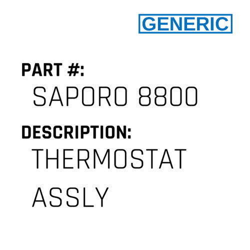 Thermostat Assly - Generic #SAPORO 8800