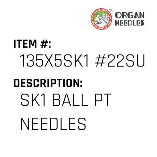Sk1 Ball Pt Needles - Organ Needle #135X5SK1 #22SUK