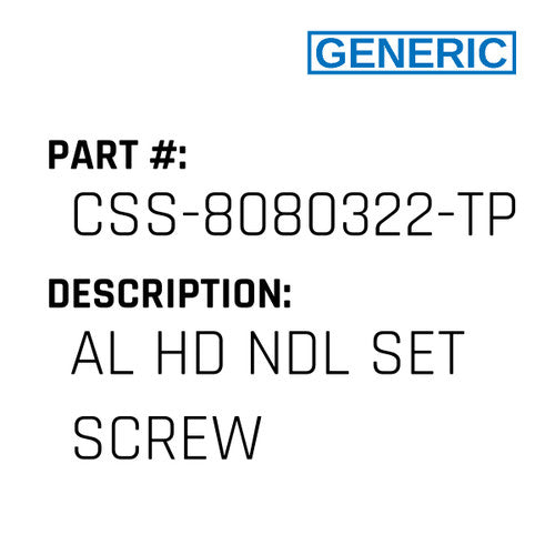 Al Hd Ndl Set Screw - Generic #CSS-8080322-TP